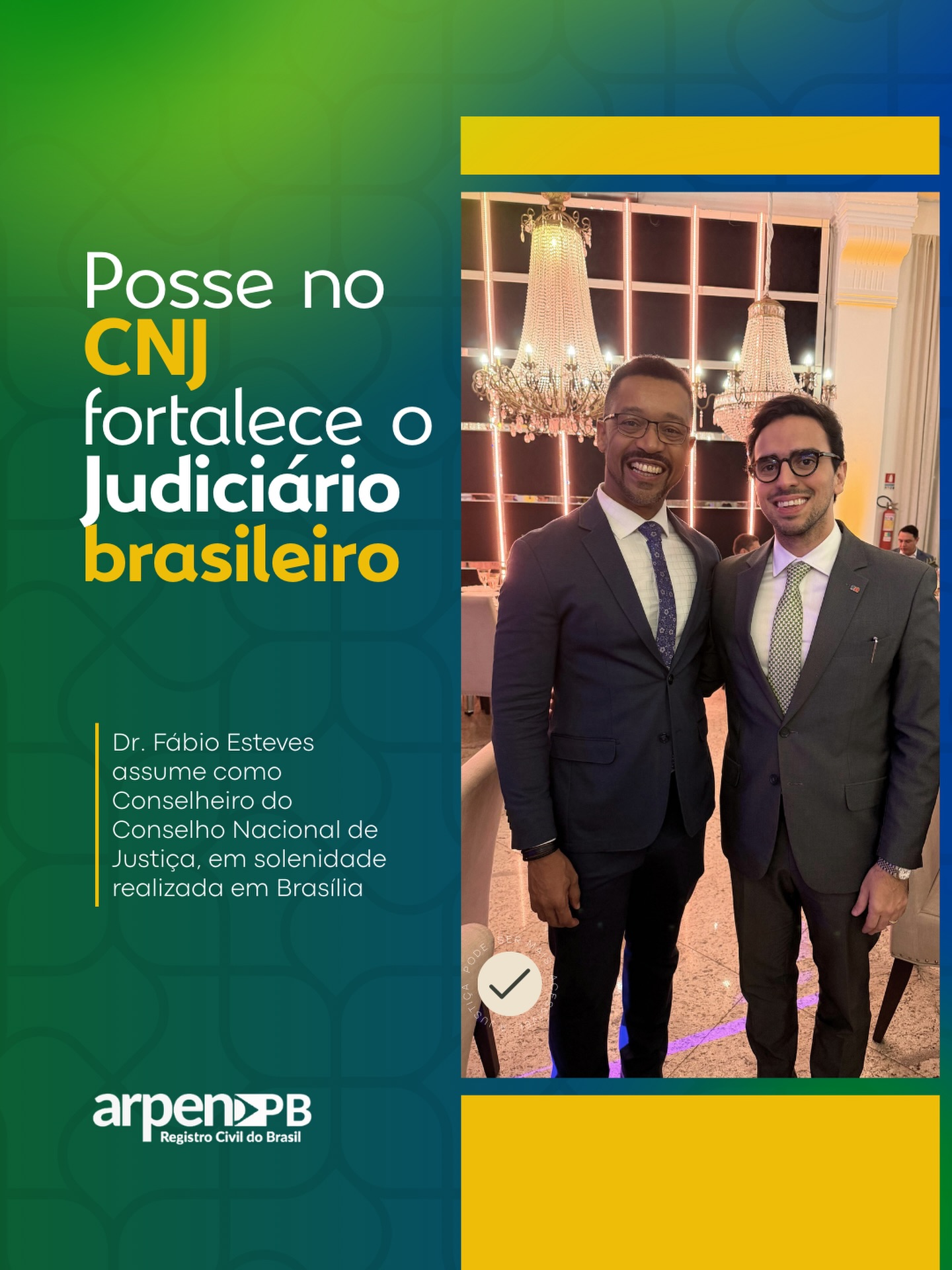 Solenidade de posse do Dr. Fábio Esteves como Conselheiro do Conselho Nacional de Justiça